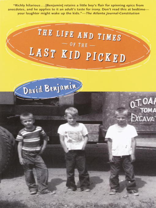 Title details for The Life and Times of the Last Kid Picked by David Benjamin - Available